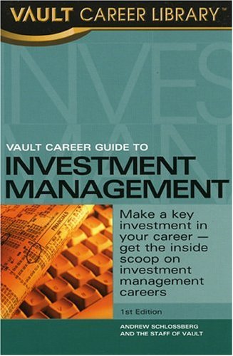 Vault Career Guide To Investment Management 1st Edition Andrew R Schlossberg