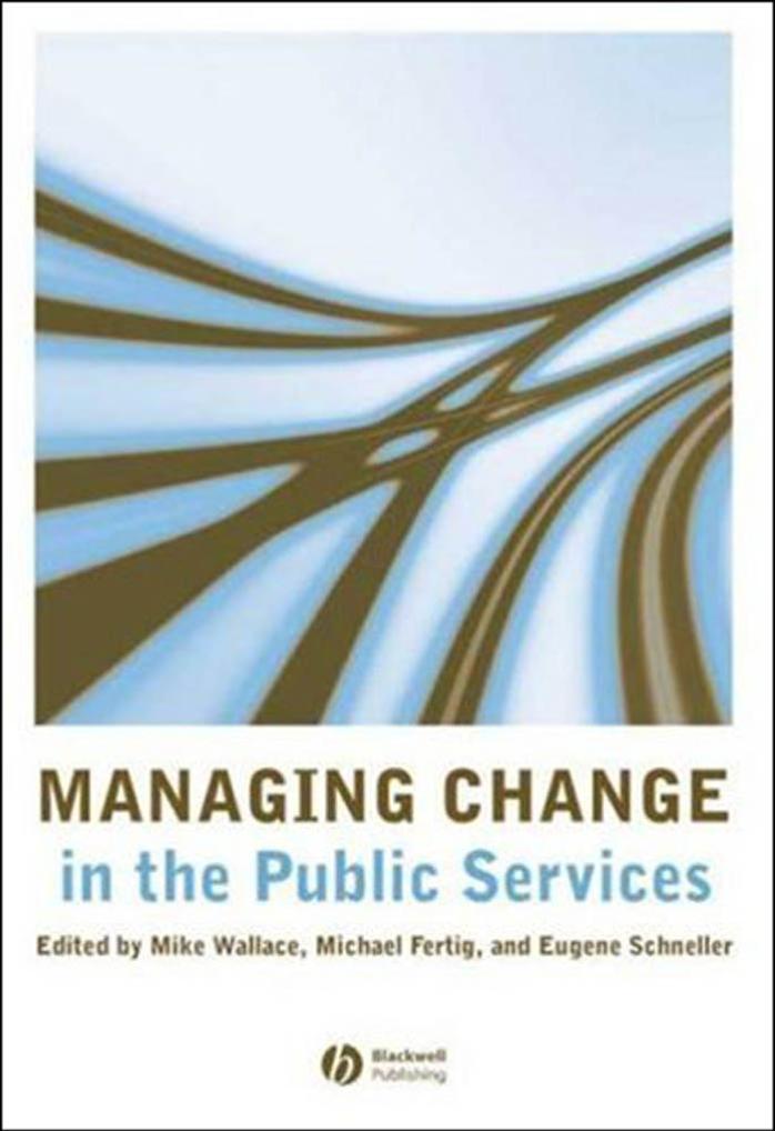 Managing Change In The Public Services Mike Wallace Michael Fertig