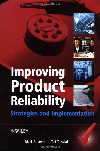 Improving Product Reliability Strategies And Implementation Mark Levin