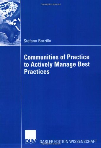 Communities Of Practice To Actively Manage Best Practices 1st Edition Borzillo