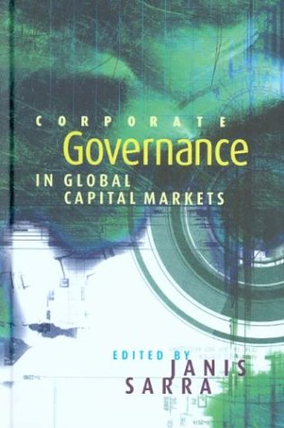 Corporate Governance In Global Capital Markets Janis Sarra