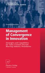 Management Of Convergence In Innovation Strategies And Capabilities For Value Creation Beyond Blurring Industry Boundaries 1st Edition Dr Fredrik Hacklin Auth