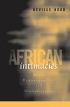 African Intimacies Race Homosexuality And Globalization 1st Edition Neville Hoad