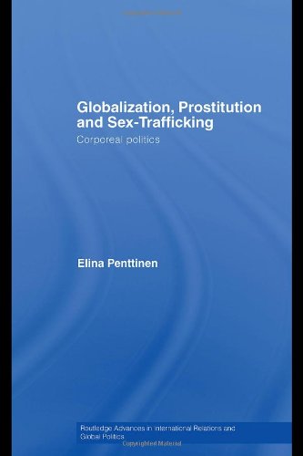 Globalization Prostitution And Sex Trafficking Corporeal Politics 1st Edition Elina Penttinen