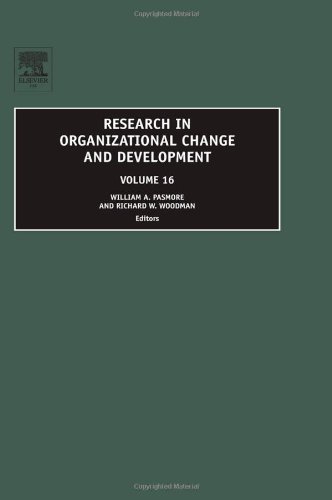 Research In Organizational Change And Development Volume 16 Pasmore W A