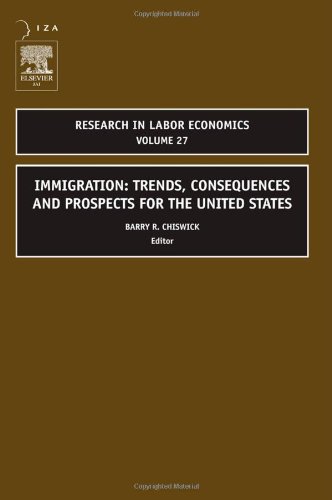 Immigration Trends Consequences And Prospects For The United States Volume 27 Barry R Chiswick