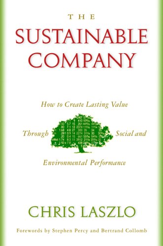 The Sustainable Company How To Create Lasting Value Through Social And Environmental Performance 1st Edition Chris Laszlo