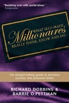 What Selfmade Millionaires Really Think Know And Do A Straighttalking Guide To Business Success And Personal Riches Dobbins R