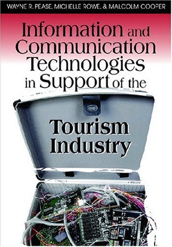 Information And Communication Technologies In Support Of The Tourism Industry Wayne R Pease