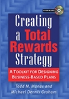 Creating A Total Rewards Strategy A Toolkit For Designing Businessbased Plans Manas Tm