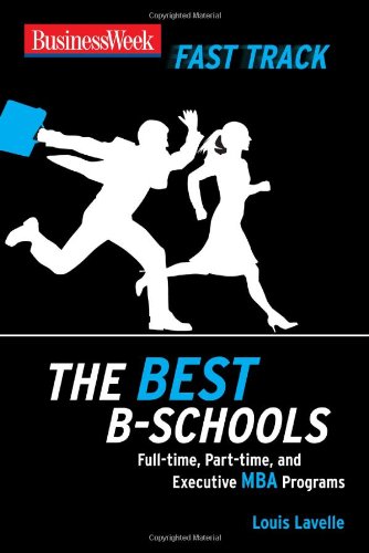 Businessweek Fast Track The Best Bschools 1st Edition Louis Lavelle