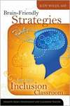Brainfriendly Strategies For The Inclusion Classroom Insights From A Neurologist And Classroom Teacher Willis J