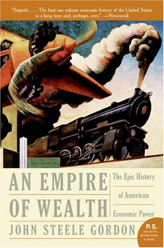 An Empire Of Wealth The Epic History Of American Economic Power First Harper Perennial Editionfull Number Line John Steele Gordon