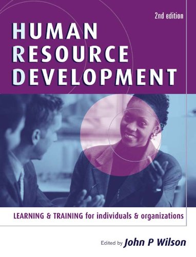 Human Resource Development Learning And Training For Individuals And Organizations 2nd John P Wilson