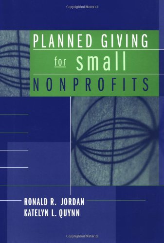 Planned Giving For Small Nonprofits 1st Ronald R Jordan Katelyn L Quynn