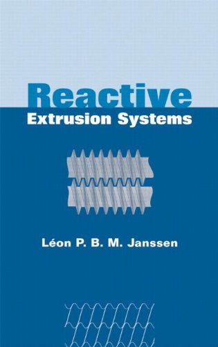 Reactive Extrusion Systems 1st Edition Leon Pbm Janssen