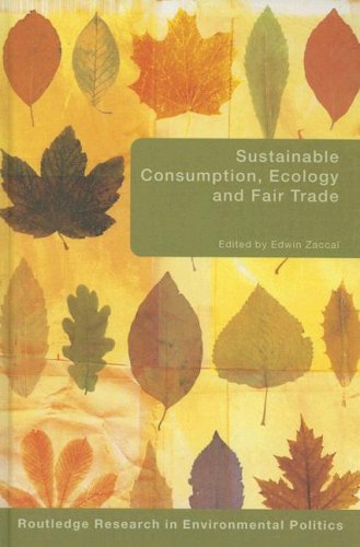 Sustainable Consumption Ecology And Fair Trade Edwin Zacca