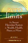 Zero Limits The Secret Hawaiian System For Wealth Health Peace And More Vitale J