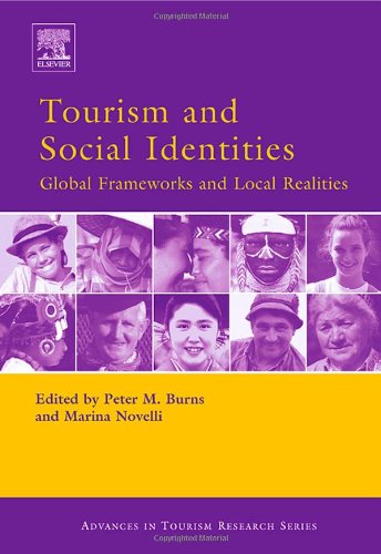 Tourism And Social Identities Global Frameworks And Local Realities 1st Edition Peter M Burns