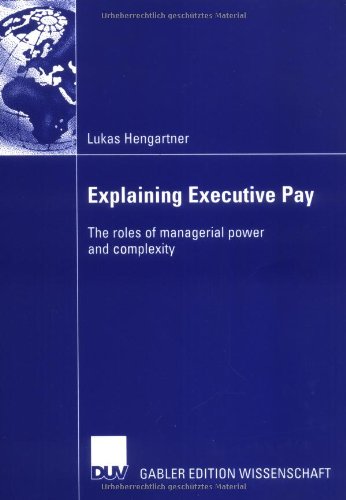 Explaining Executive Pay The Roles Of Managerial Power And Complexity Hengartner