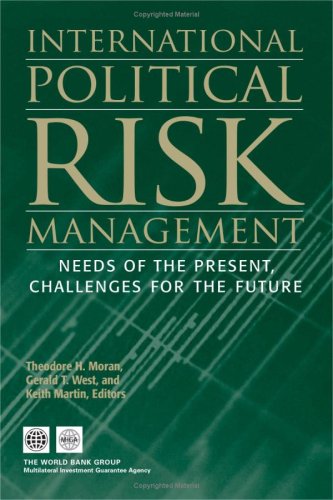 International Political Risk Management Needs Of The Present Challenges For The Future Theodore H Moran