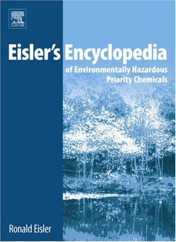 Eislers Encyclopedia Of Environmentally Hazardous Priority Chemicals 1st Edition Ronald Eisler