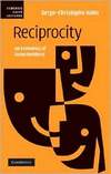 Reciprocity An Economics Of Social Relations Kolm Sc