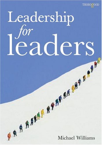 Leadership For Leaders Michael Williams