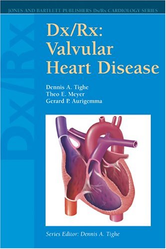 Dxrx Valvular Heart Disease 1st Edition Dennis A Tighe Theo E Meyer