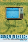 Demon In The Box Jews Arabs Politics And Culture In The Making Of Israeli Television Oren Tg