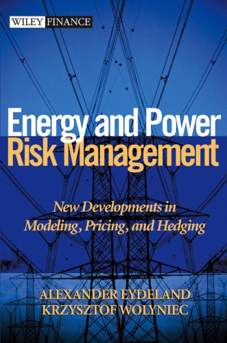 Energy And Power Risk Management New Developments In Modeling Pricing And Hedging Eydeland A