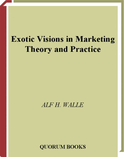 Exotic Visions In Marketing Theory And Practice 1st Edition Walle Ah