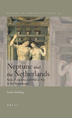 Neptune And The Netherlands State Economy And War At Sea In The Renaissance 1st Edition Sicking L