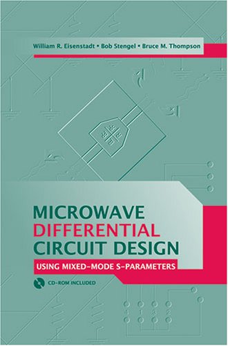 Microwave Differential Circuit Design Using Mixed Mode Sparameters William R Eisenstadt