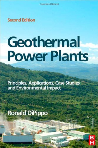 Geothermal Power Plants Second Edition Principles Applications Case Studies And Environmental Impact 2nd Edition Ronald Dipippo