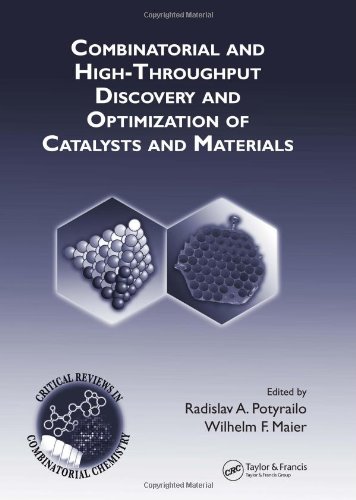 Combinatorial And Highthroughput Discovery And Optimization Of Catalysts And Materials Critical Reviews In Combinatorial Chemistry 1st Edition Radislav A Potyrailo