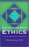Valuecentered Ethics A Proactive System To Shape Ethical Behavior 1st Edition Charles K