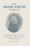 The Adam Smith Problem Human Nature And Society In The Theory Of Moral Sentiments And The Wealth Of Nations Gmen D