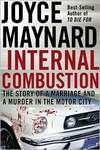 Internal Combustion The Story Of A Marriage And A Murder In The Motor City Maynard J