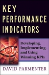 Key Performance Indicators Developing Implementingand Using Winning Kpis Parmenter D