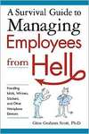 A Survival Guide To Managing Employees From Hell Scott Gg