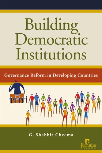 Building Democratic Institutions Governance Reform In Developing Countries G Shabbir Cheema