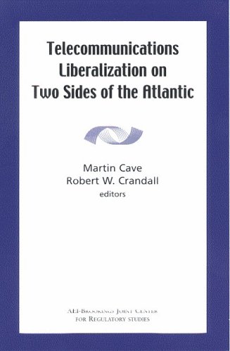 Telecommunications Liberalization On Two Sides Of The Atlantic Martin Cave