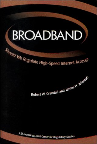 Broadband Should We Regulate Highspeed Internet Access Robert W Crandall