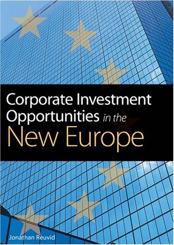 Corporate Investment Opportunities In The New Europe Jonathan Reuvid
