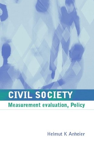 Civil Society Measurement Evaluation Policy Helmut K Anheier