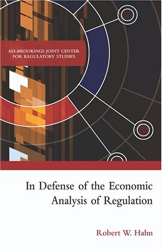 In Defense Of The Economic Analysis Of Regulation Robert W Hahn