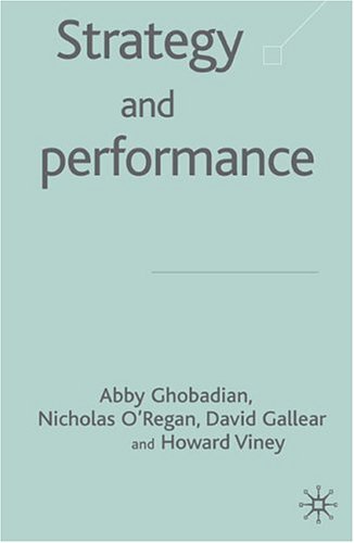 Strategy And Perfomance Achieving Competitive Advantage In The Global Marketplace Abby Ghobadian