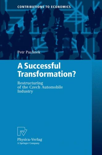 A Successful Transformation Restructuring Of The Czech Automobile Industry 1st Edition Petr Pavlnek