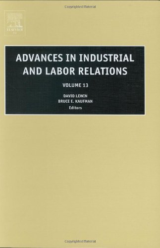 Advances In Industrial And Labor Relations Volume 13 Bruce Kaufman